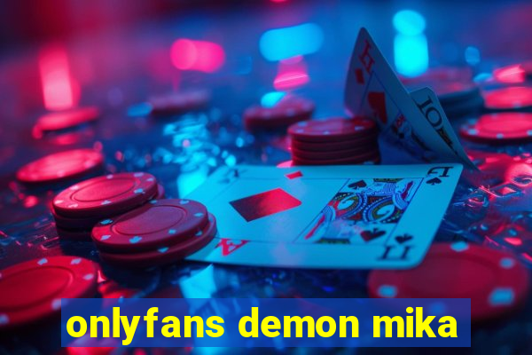 onlyfans demon mika